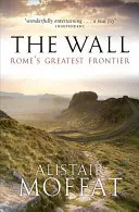 Múr: Najväčšia rímska hranica - The Wall: Rome's Greatest Frontier