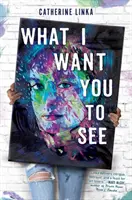 Čo chcem, aby ste videli - What I Want You to See