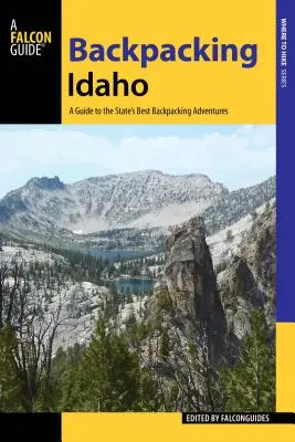 Backpacking Idaho: Sprievodca najlepšími dobrodružstvami štátu Idahoe s batohom na chrbte - Backpacking Idaho: A Guide to the State's Best Backpacking Adventures