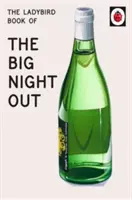 Ladybird Book of the Big Night Out - The Ladybird Book of the Big Night Out