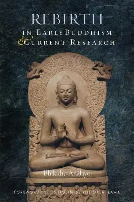 Znovuzrodenie v ranom budhizme a súčasný výskum - Rebirth in Early Buddhism and Current Research
