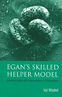 Eganov model kvalifikovaného pomocníka: Vývoj a dôsledky v poradenstve - Egan's Skilled Helper Model: Developments and Implications in Counselling