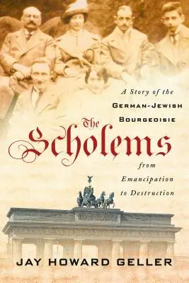 Scholemovci: Príbeh nemecko-židovskej buržoázie od oslobodenia po zánik - The Scholems: A Story of the German-Jewish Bourgeoisie from Emancipation to Destruction