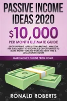 Nápady na pasívny príjem 2020: 10 000/mesiac Konečný sprievodca - Dropshipping, Affiliate Marketing, Amazon FBA analyzované + 47 ziskových príležitostí na - Passive Income Ideas 2020: 10,000/ month Ultimate Guide - Dropshipping, Affiliate Marketing, Amazon FBA Analyzed + 47 Profitable Opportunities to