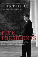 Päť prezidentov: Eisenhower, Kennedy, Johnson, Nixon a Ford: Moja neobyčajná cesta - Five Presidents: My Extraordinary Journey with Eisenhower, Kennedy, Johnson, Nixon, and Ford