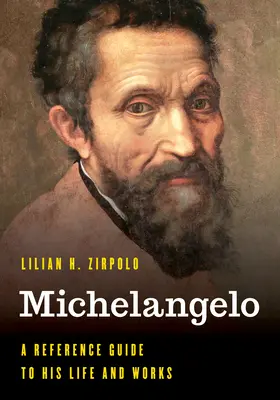Michelangelo: A Reference Guide to His Life and Works (Príručka o jeho živote a dielach) - Michelangelo: A Reference Guide to His Life and Works