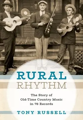 Vidiecky rytmus: Príbeh starej country hudby na 78 platniach - Rural Rhythm: The Story of Old-Time Country Music in 78 Records