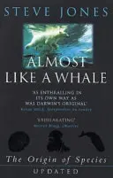 Takmer ako veľryba - Pôvod druhov aktualizovaný - Almost Like A Whale - The Origin Of Species Updated