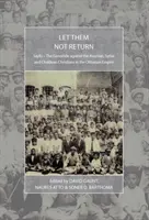Nech sa nevracajú: Sayfo - genocída asýrskych, sýrskych a chaldejských kresťanov v Osmanskej ríši - Let Them Not Return: Sayfo - The Genocide Against the Assyrian, Syriac, and Chaldean Christians in the Ottoman Empire