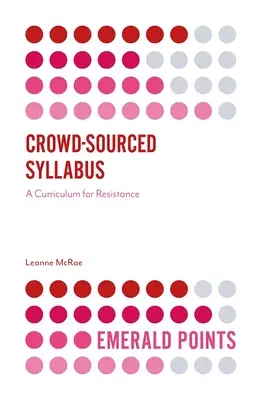 Crowd-Sourced Syllabus: Učebné osnovy pre odpor - Crowd-Sourced Syllabus: A Curriculum for Resistance