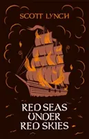 Červené more pod červeným nebom - Gentleman Bastard, kniha druhá - Red Seas Under Red Skies - The Gentleman Bastard Sequence, Book Two