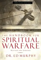 Príručka duchovného boja: Revidovaná a aktualizovaná príručka - The Handbook for Spiritual Warfare: Revised and Updated