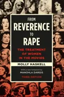 Od úcty k znásilneniu: zaobchádzanie so ženami vo filmoch - From Reverence to Rape: The Treatment of Women in the Movies