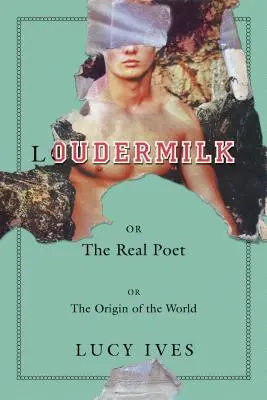 Loudermilk: Vydanie: Skutočný básnik; alebo Pôvod sveta - Loudermilk: Or, the Real Poet; Or, the Origin of the World