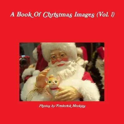 Kniha vianočných obrázkov (1. diel) - A Book Of Christmas Images (Vol.1)