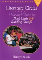 Literárne krúžky, druhé vydanie: Hlas a voľba v knižných kluboch a čitateľských skupinách - Literature Circles, Second Edition: Voice and Choice in Book Clubs & Reading Groups