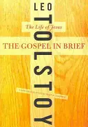 Evanjelium v skratke: Život Ježiša v skratke - The Gospel in Brief: The Life of Jesus