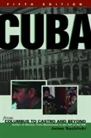 Kuba: Od Kolumba po Castra a ďalej - Cuba: From Columbus to Castro and Beyond