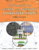 The Practice of System and Network Administration (Prax správy systémov a sietí): Devops a ďalšie osvedčené postupy pre podnikové siete a siete (Devops and Other Best Practices for Enterprise It), 1. zväzok - The Practice of System and Network Administration: Volume 1: Devops and Other Best Practices for Enterprise It