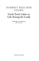 Chalúpka strýčka Toma: alebo Život medzi nízkymi - Uncle Tom's Cabin: Or, Life Among the Lowly
