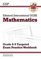 Edexcel International GCSE Maths Grade 8-9 Targeted Exam Practice Workbook (vrátane odpovedí) - Edexcel International GCSE Maths Grade 8-9 Targeted Exam Practice Workbook (includes Answers)