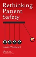 Prehodnotenie bezpečnosti pacientov - Rethinking Patient Safety