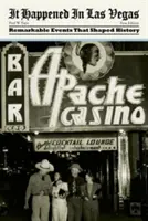 Las Vegas: Dvadsaťpäť pozoruhodných udalostí, ktoré formovali dejiny - Las Vegas: Twenty-Five Remarkable Events That Shaped History