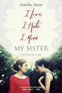 Milujem, nenávidím, chýba mi sestra - I Love I Hate I Miss My Sister