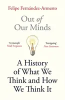 Z našej mysle - Čo si myslíme a ako sme k tomu prišli - Out of Our Minds - What We Think and How We Came to Think It