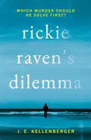 Dilema Rickieho Havrana - Ktorú vraždu má vyriešiť ako prvú? - Rickie Raven's Dilemma - Which Murder Should He Solve First?