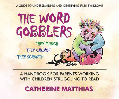 The Word Gobblers: Príručka pre rodičov pracujúcich s deťmi, ktoré majú problémy s čítaním - The Word Gobblers: A Handbook for Parents Working with Children Struggling to Read