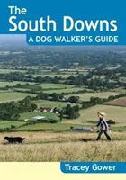 South Downs Sprievodca pre psov (20 prechádzok so psom) - South Downs A Dog Walker's Guide (20 Dog Walks)