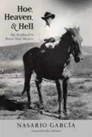 Motyka, nebo a peklo: Moje detstvo na vidieku v Novom Mexiku - Hoe, Heaven, and Hell: My Boyhood in Rural New Mexico