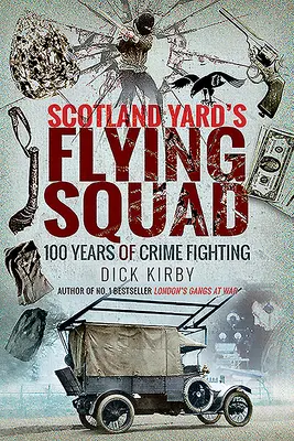 Lietajúce komando Scotland Yardu: 100 rokov boja proti zločinu - Scotland Yard's Flying Squad: 100 Years of Crime Fighting