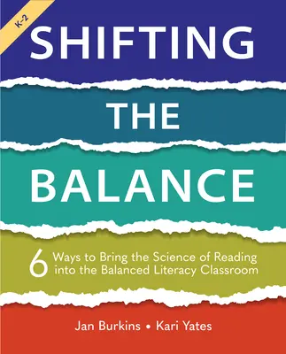 Posun rovnováhy: 6 spôsobov, ako vniesť vedu o čítaní do vyučovania vyváženej gramotnosti - Shifting the Balance: 6 Ways to Bring the Science of Reading Into the Balanced Literacy Classroom
