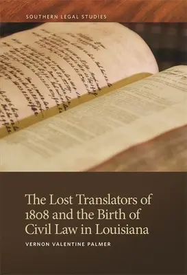 Stratení prekladatelia z roku 1808 a zrod občianskeho práva v Louisiane - The Lost Translators of 1808 and the Birth of Civil Law in Louisiana