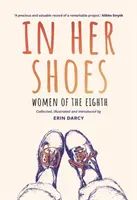 V jej topánkach: Ženy ôsmeho: Memoáre a antológia - In Her Shoes: Women of the Eighth: A Memoir and Anthology