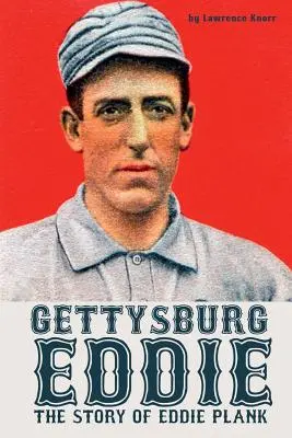 Gettysburg Eddie: Príbeh Eddieho Planka - Gettysburg Eddie: The Story of Eddie Plank
