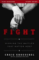Sprievodca štúdiom boja: Víťazstvo v bitkách, na ktorých najviac záleží - Fight Study Guide: Winning the Battles That Matter Most