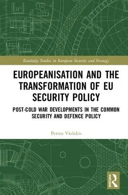 Europeizácia a transformácia bezpečnostnej politiky EÚ - vývoj spoločnej bezpečnostnej a obrannej politiky po skončení studenej vojny - Europeanisation and the Transformation of EU Security Policy - Post-Cold War Developments in the Common Security and Defence Policy
