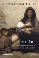 Misre: Vizuálne zobrazovanie utrpenia v 19. storočí - Misre: The Visual Representation of Misery in the 19th Century