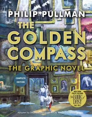 Zlatý kompas Grafický román, kompletné vydanie - The Golden Compass Graphic Novel, Complete Edition