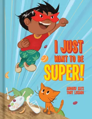 Chcem byť len super! - I Just Want to Be Super!