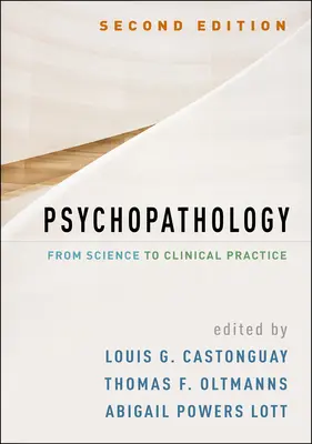 Psychopatológia, druhé vydanie: Od vedy ku klinickej praxi - Psychopathology, Second Edition: From Science to Clinical Practice