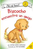 Bizcocho Encuentra Un Amigo: Piškót si nájde priateľa (španielske vydanie) - Bizcocho Encuentra Un Amigo: Biscuit Finds a Friend (Spanish Edition)