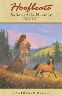 Údery kopýt: Katie a Mustang, kniha 4 - Hoofbeats: Katie and the Mustang Book 4