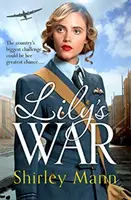 Lilyina vojna - povznášajúca sága z druhej svetovej vojny o ženách na domácom fronte - Lily's War - An uplifting World War II saga of women on the homefront