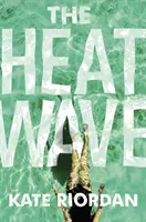 Vlna horúčav - bestseller Knižného klubu Richard & Judy 2020 Psychologické napätie - Heatwave - The bestselling Richard & Judy 2020 Book Club psychological suspense