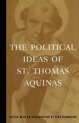 Politické myšlienky svätého Tomáša Akvinského - The Political Ideas of St. Thomas Aquinas
