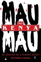 Mau Mau a Keňa: Analýza roľníckeho povstania - Mau Mau and Kenya: An Analysis of a Peasant Revolt